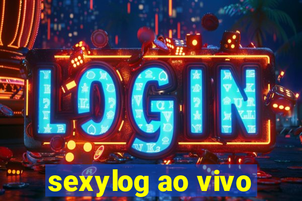 sexylog ao vivo